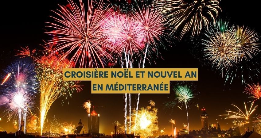 Croisière - Noël et Nouvel An en Méditerranée ✨